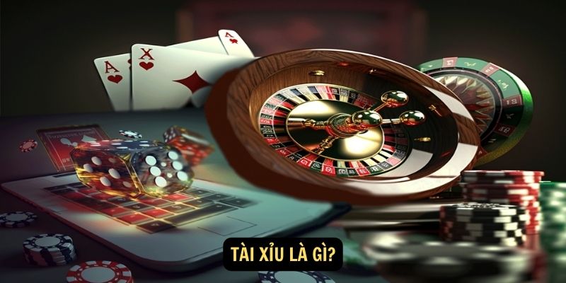 Tài xỉu là gì?