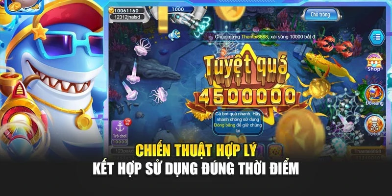 Chiến thuật hợp lý kết hợp sử dụng đúng thời điểm